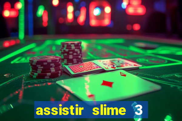 assistir slime 3 temporada dublado